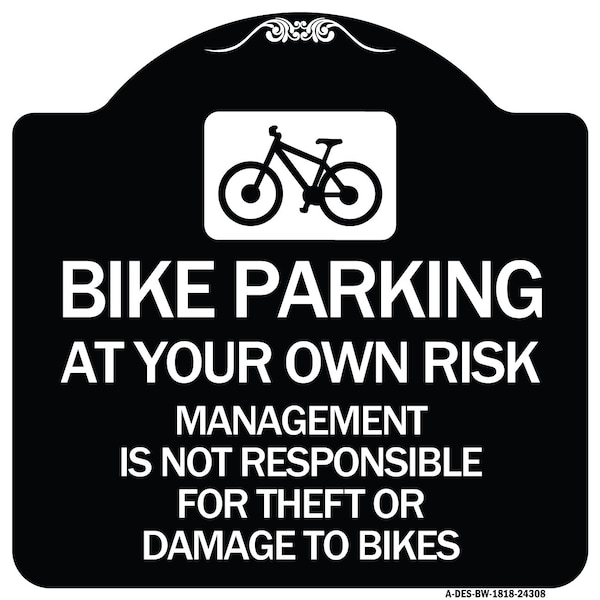 Signmission Bike Parking at Your Own Risk Management Is Not Responsible for Theft or Damage to Bi, BW-1818-24308 A-DES-BW-1818-24308 - main
